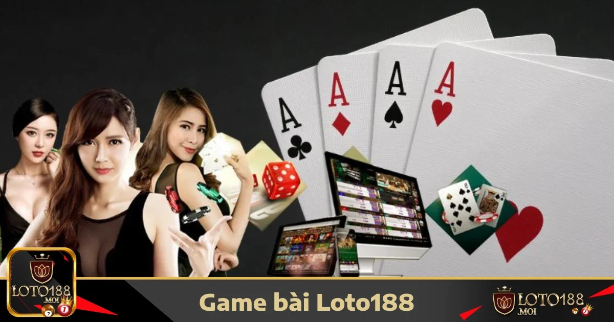 Game Bài Loto188 – Đa Dạng Trò Chơi, Tỷ Lệ Thưởng Hấp Dẫn